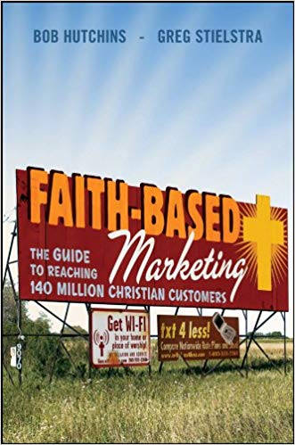 Faith-Based Marketing HB - Bob Hutchins & Greg Stielstra